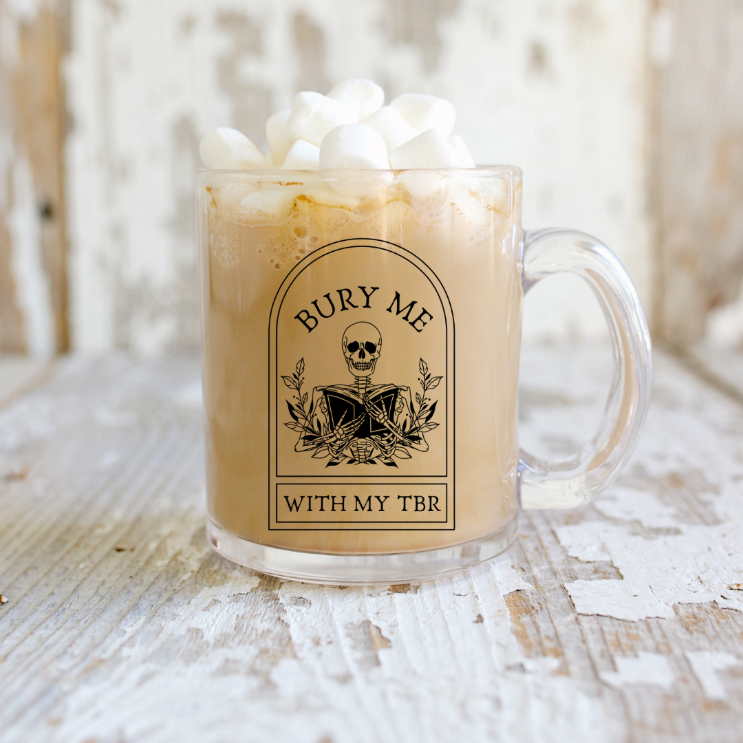 Bury Me With My TBR Glass Mug