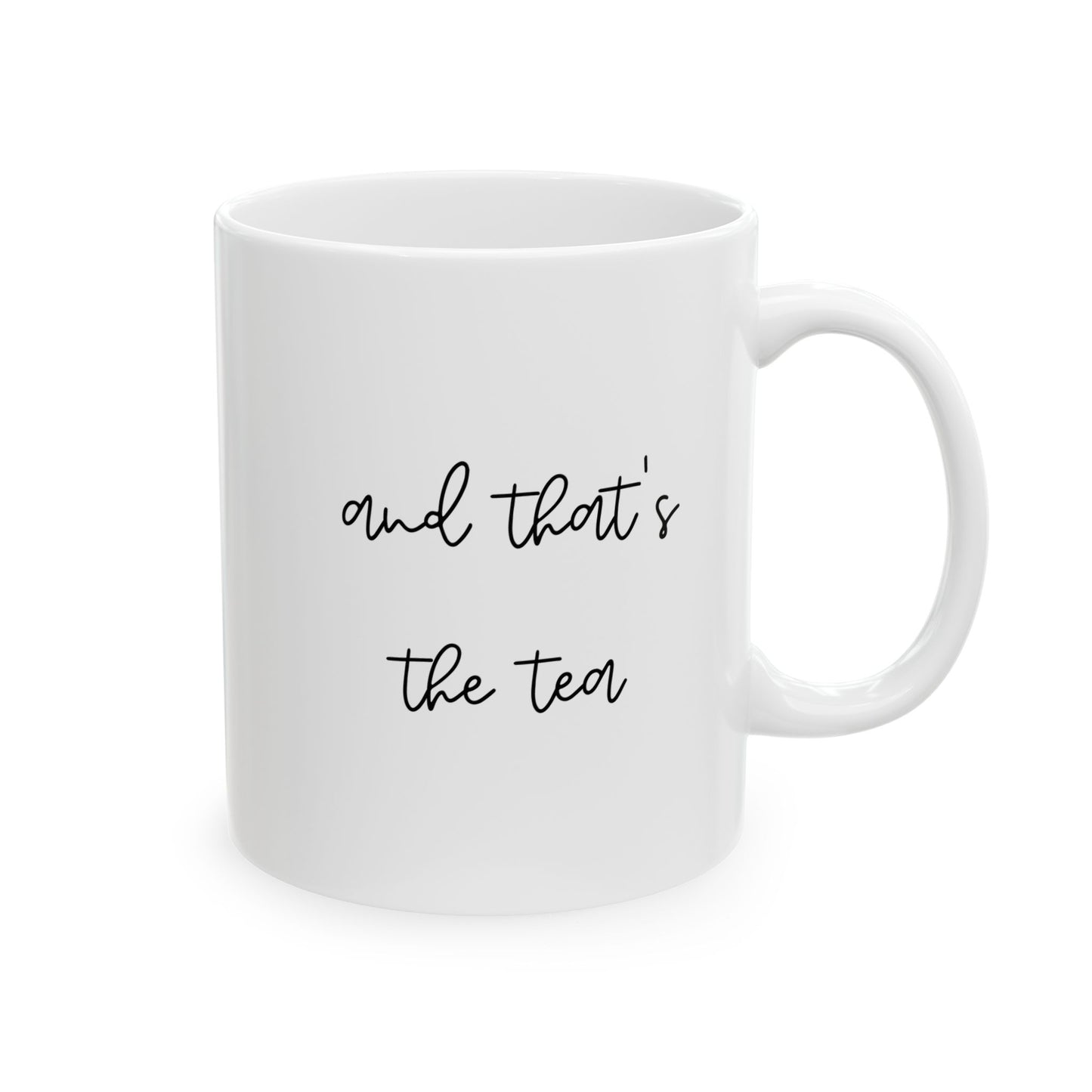 And Thats The Tea Script White Ceramic Mug