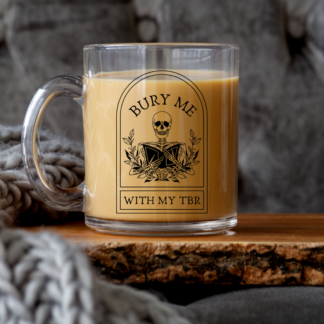 Bury Me With My TBR Glass Mug
