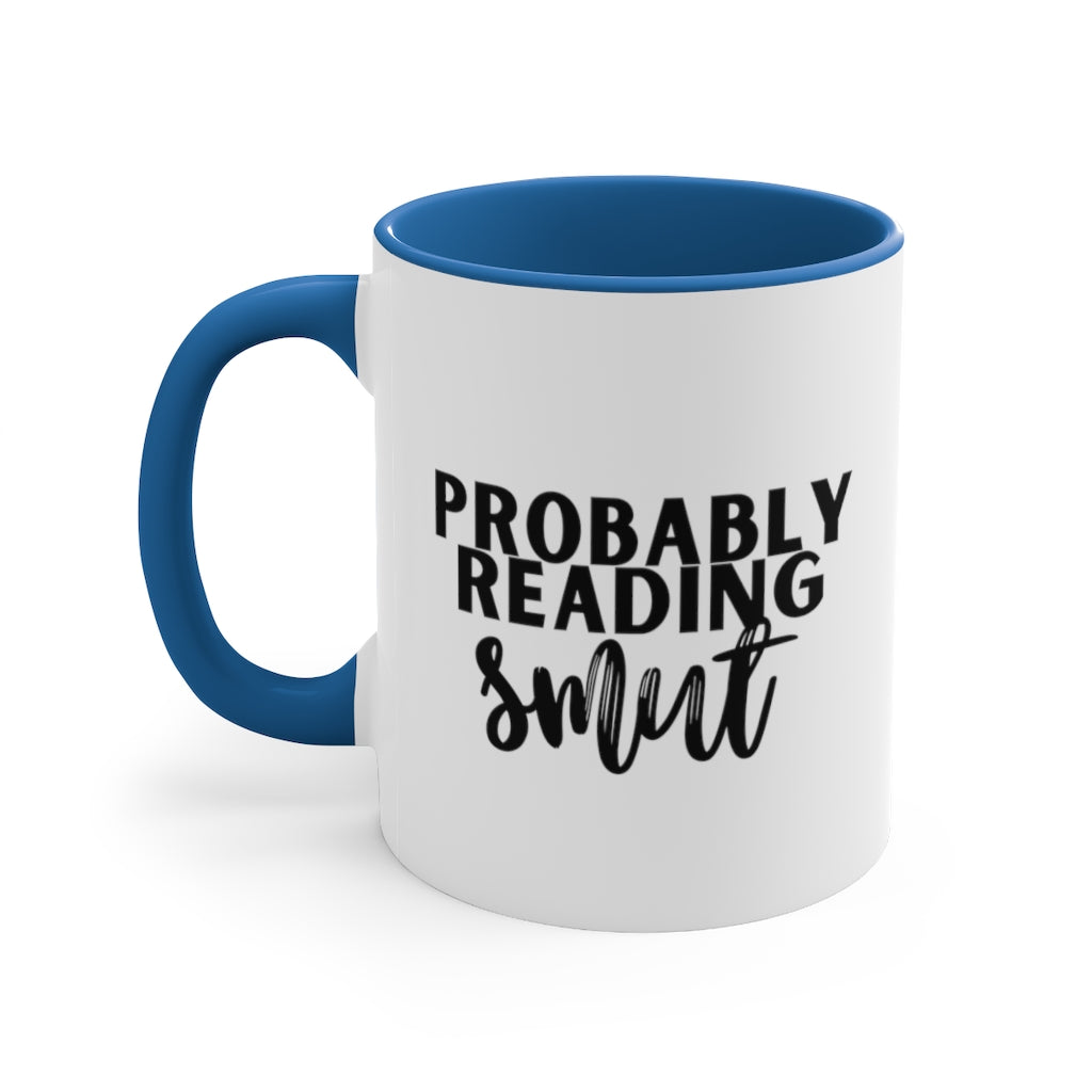 Probably Reading Smut Book Accent Mug
