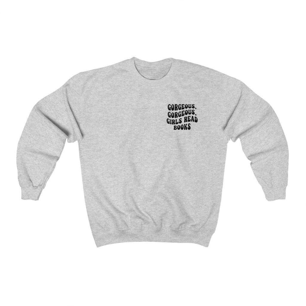 Gorgeous Gorgeous Girls Read Books Sweatshirt
