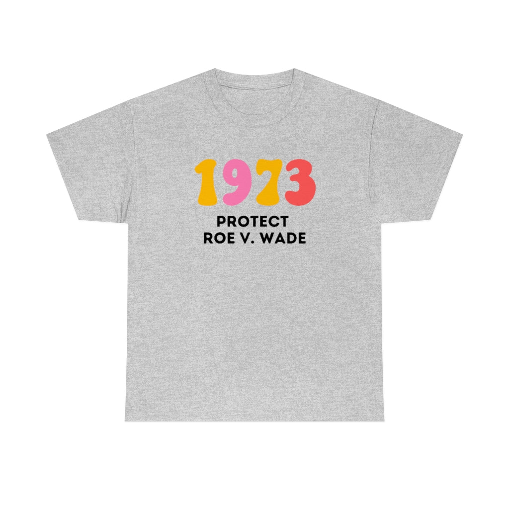 1973 Protect Roe V Wade Shirt Womens Rights Shirt