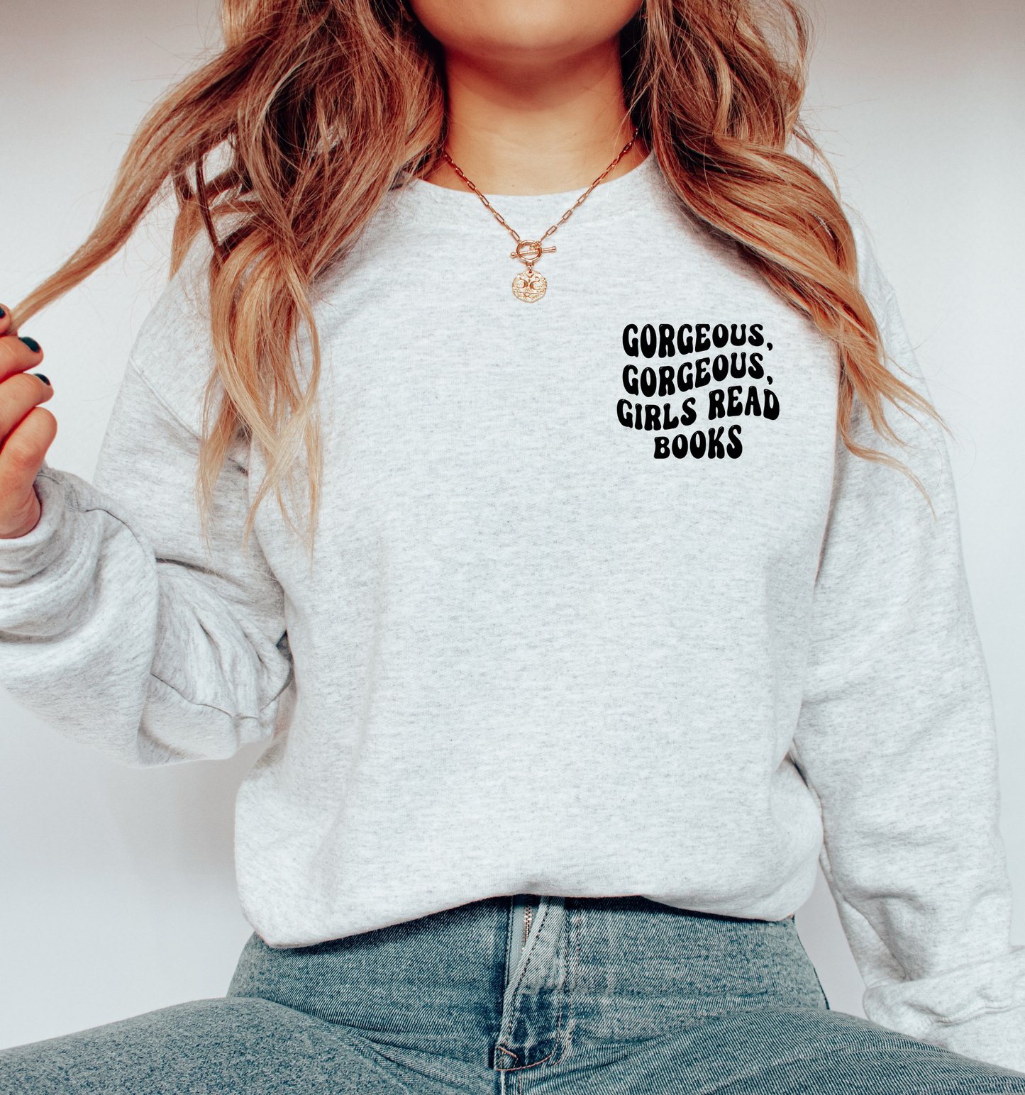 Gorgeous Gorgeous Girls Read Books Sweatshirt