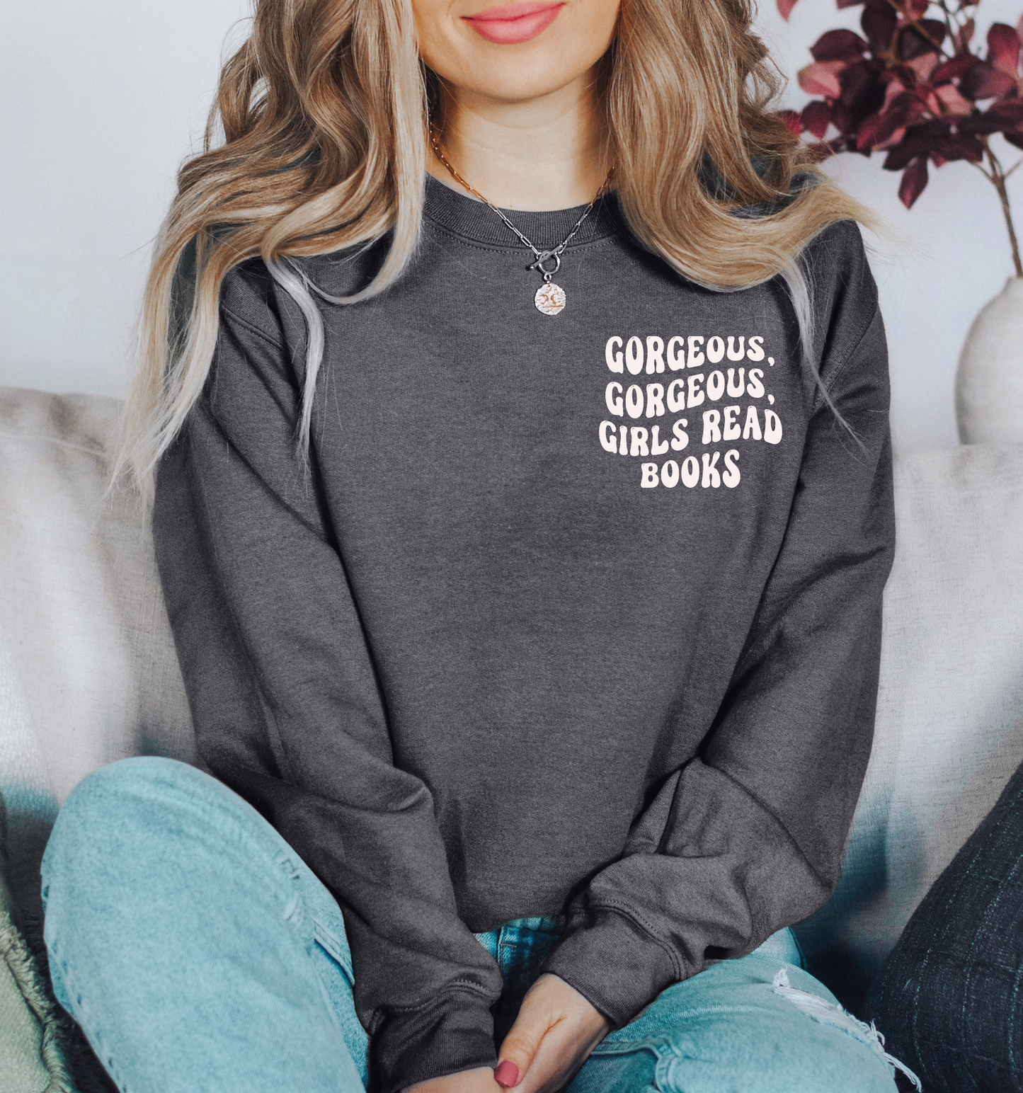 Gorgeous Gorgeous Girls Read Books Sweatshirt