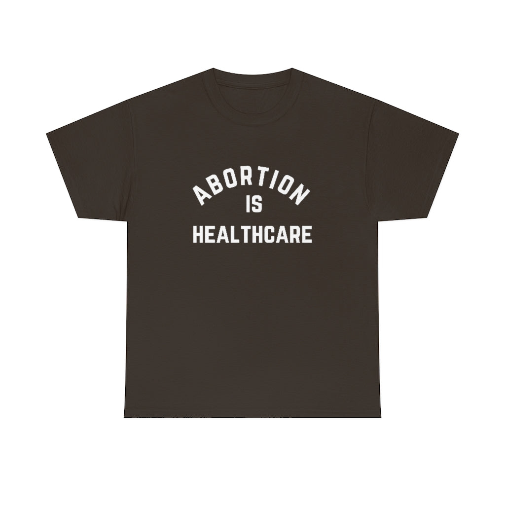 Abortion Is Healthcare Feminist Shirt