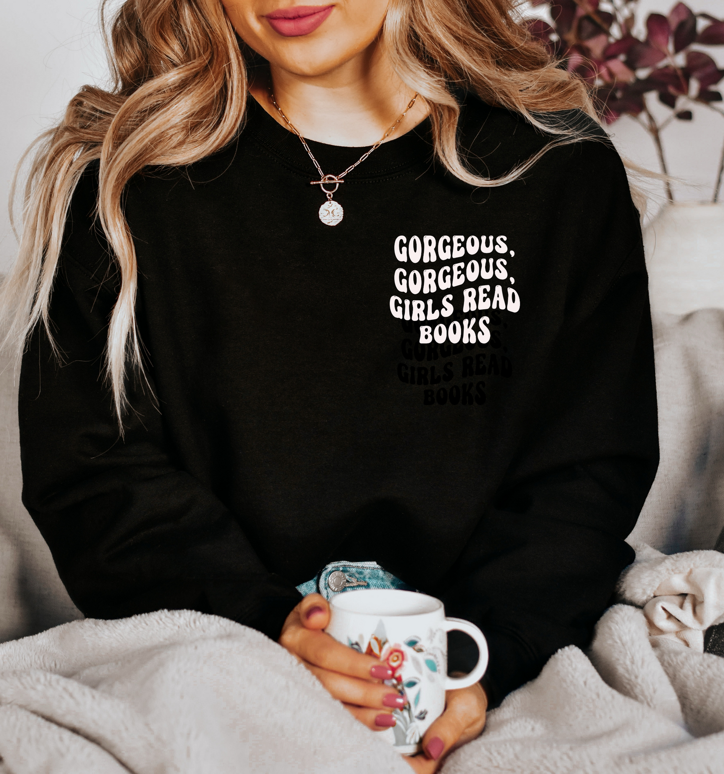 Gorgeous Gorgeous Girls Read Books Sweatshirt