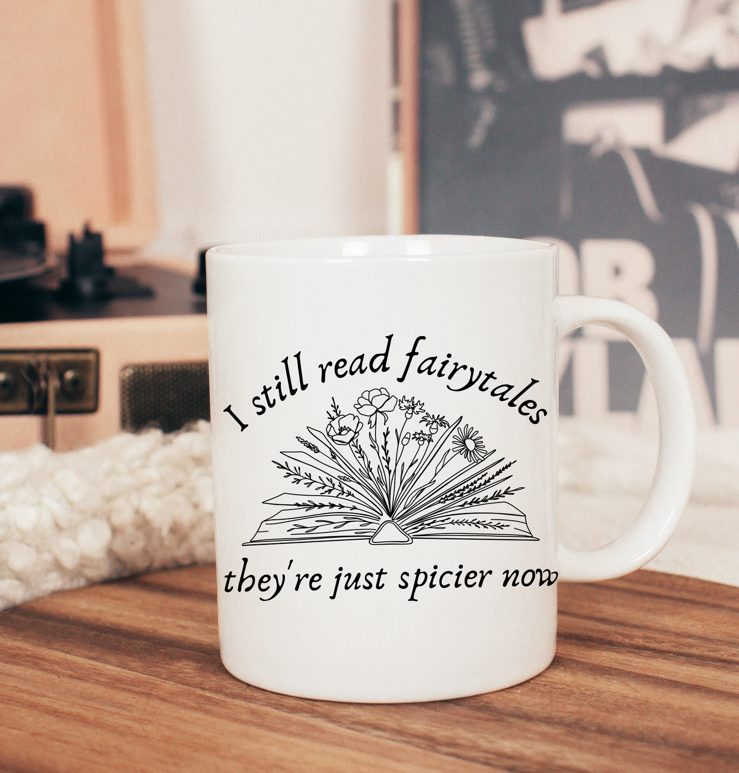 I Still Read Fairytales They're Just Spicier Now Booktok Mug