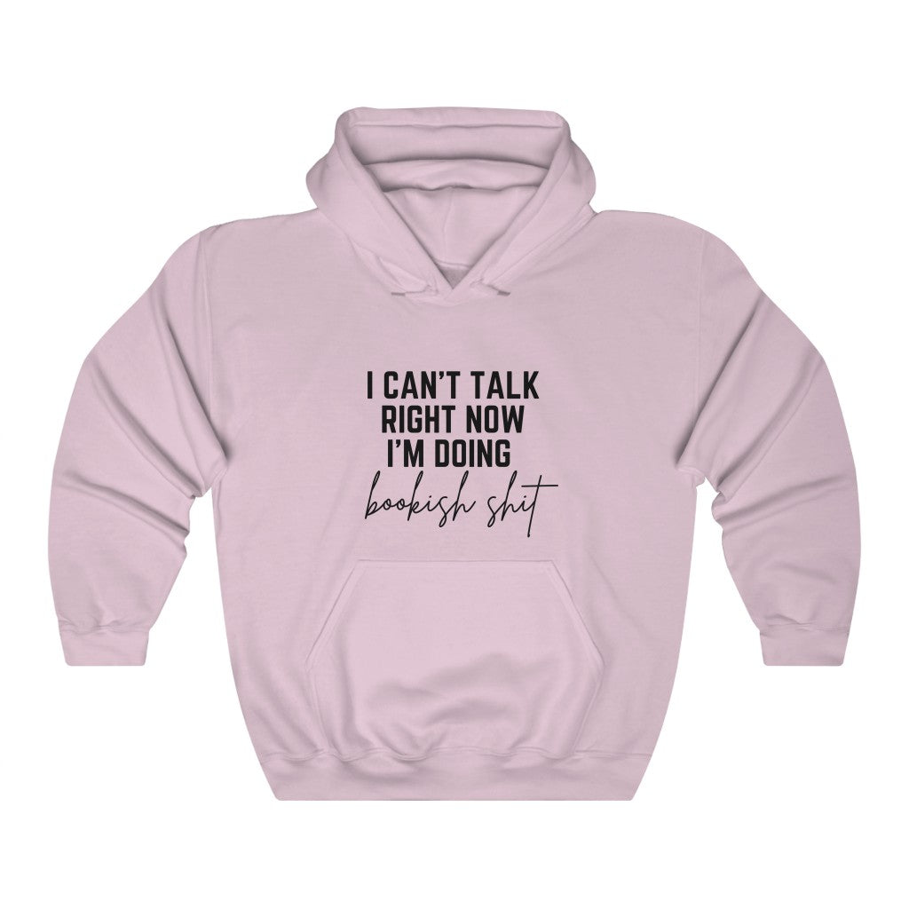 I Can't Talk Right Now I'm Doing Bookish Shit Book Hoodie