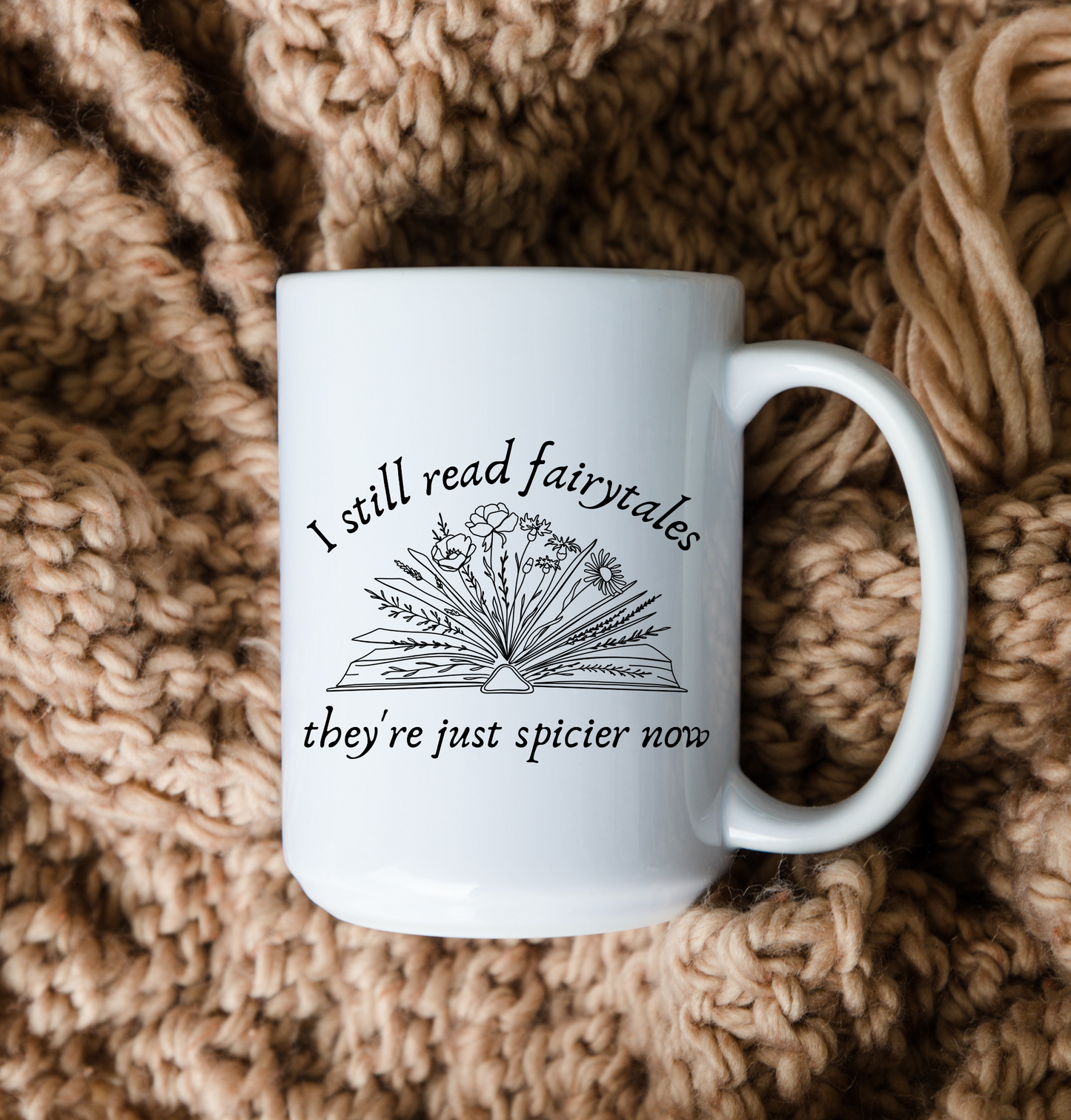 I Still Read Fairytales They're Just Spicier Now Booktok Mug