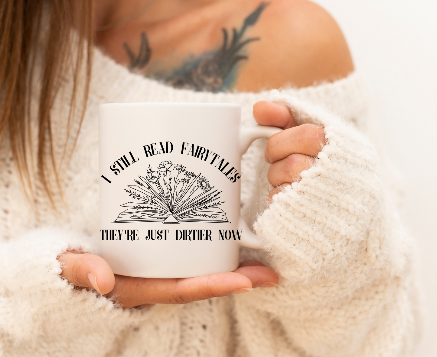 I Still Read Fairytales They're Just Dirtier Now Bookish Mug