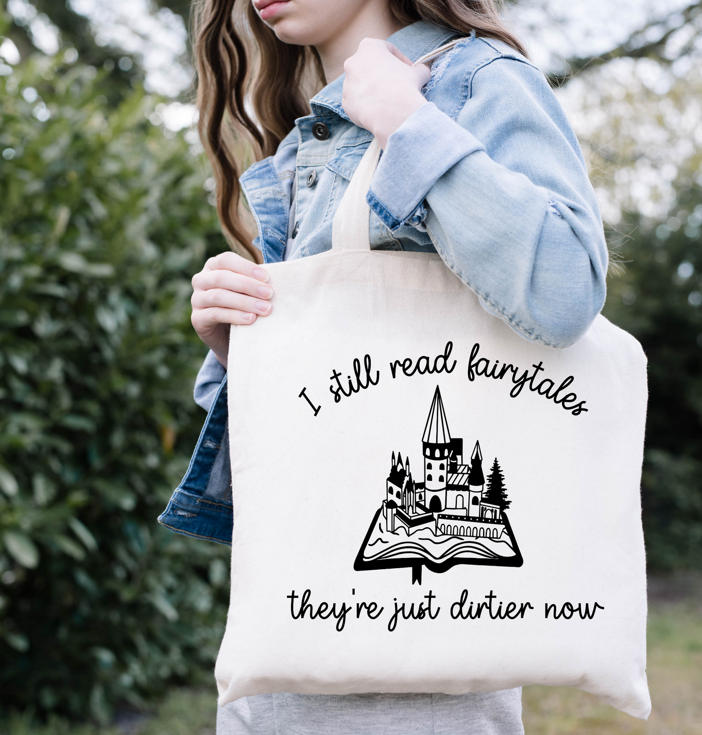 I Still Read Fairytales They're Just Dirtier Now Tote Bag