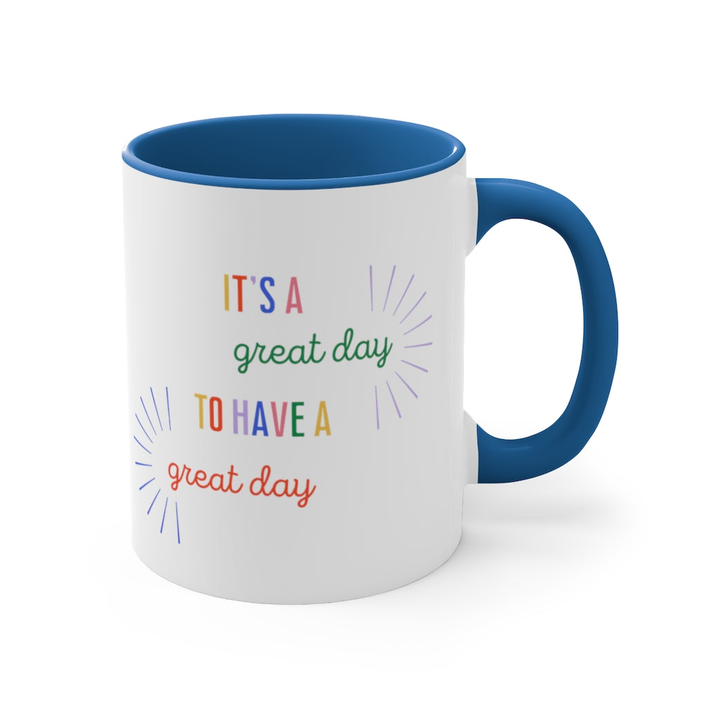 It's a Great Day To Have A Great Day Colorful Coffee Cup