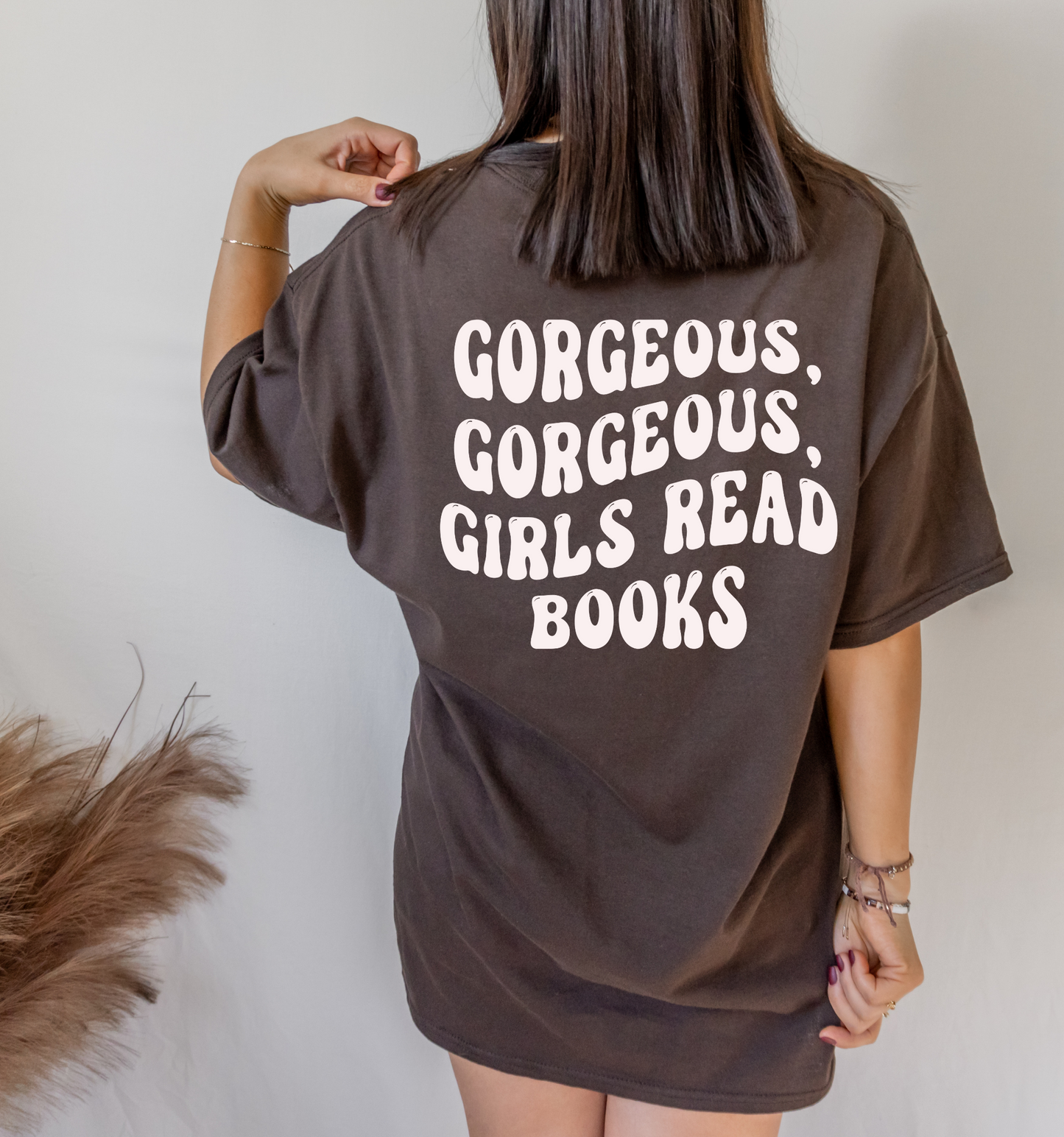 Gorgeous Gorgeous Girls Read Books Back Print Book Shirt
