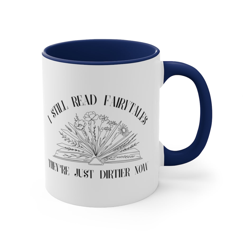 I Still Read Fairytales They're Just Dirtier Now Accent Handle Book Mug
