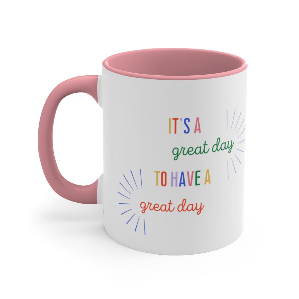 It's a Great Day To Have A Great Day Colorful Coffee Cup