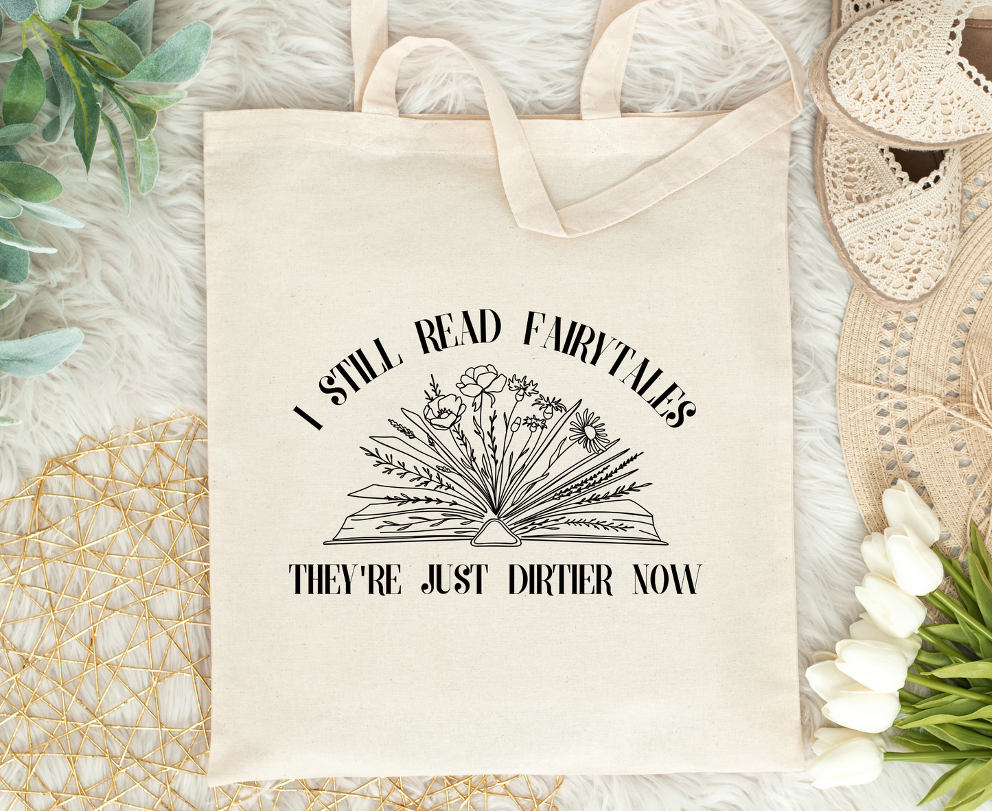 I Still Read Fairy Tales They're Just Dirtier Now Tote Bag