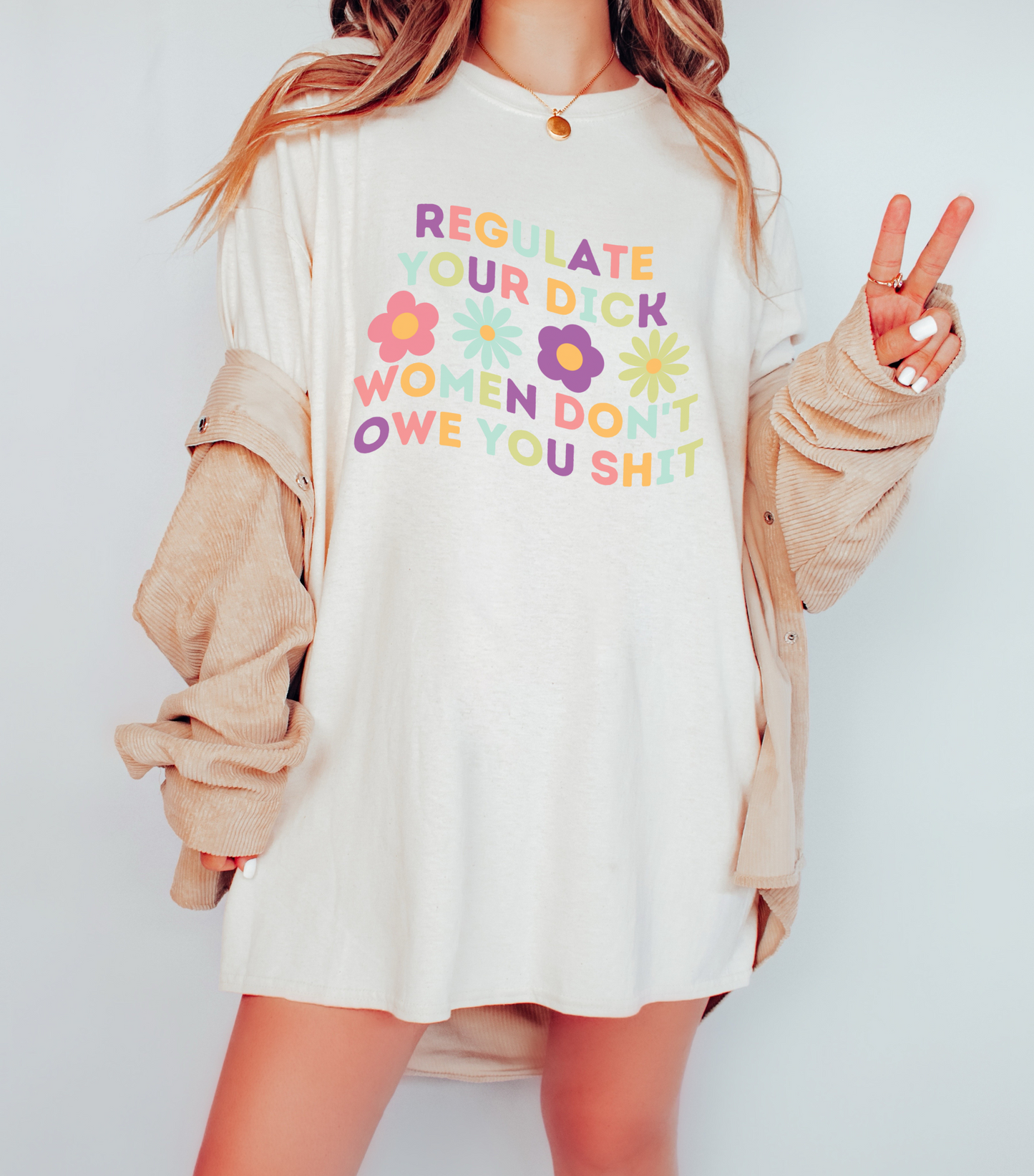 Regulate Your Dick Women Don't Owe You Shit Feminist Shirt