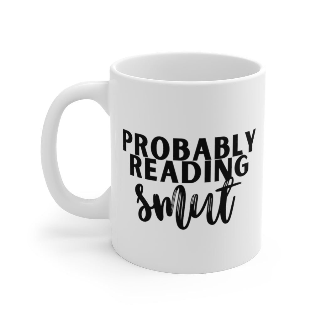Probably Reading Smut Book Mug