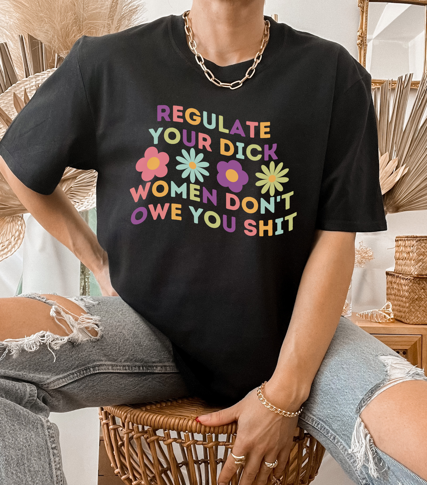 Regulate Your Dick Women Don't Owe You Shit Feminist Shirt