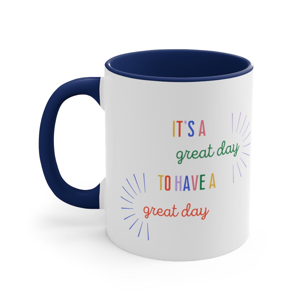 It's a Great Day To Have A Great Day Colorful Coffee Cup