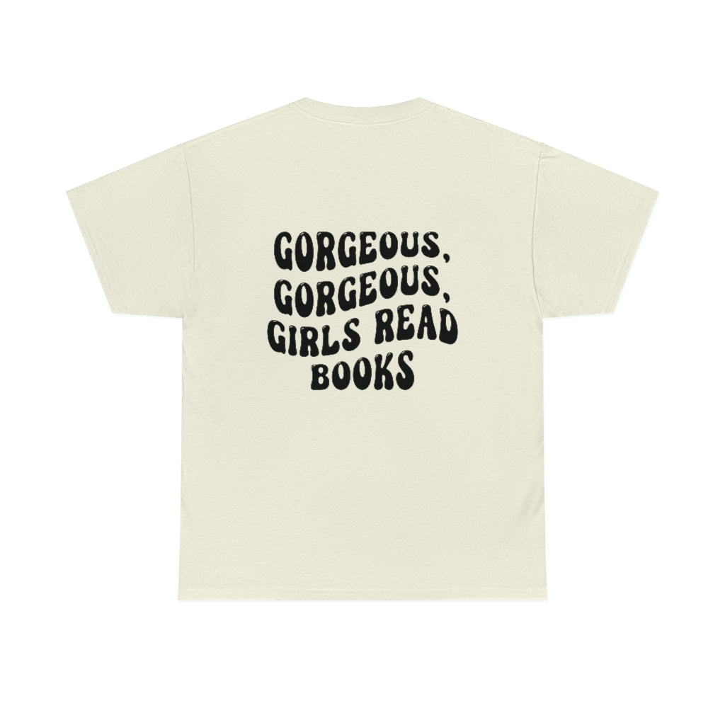 Gorgeous Gorgeous Girls Read Books Back Print Book Shirt