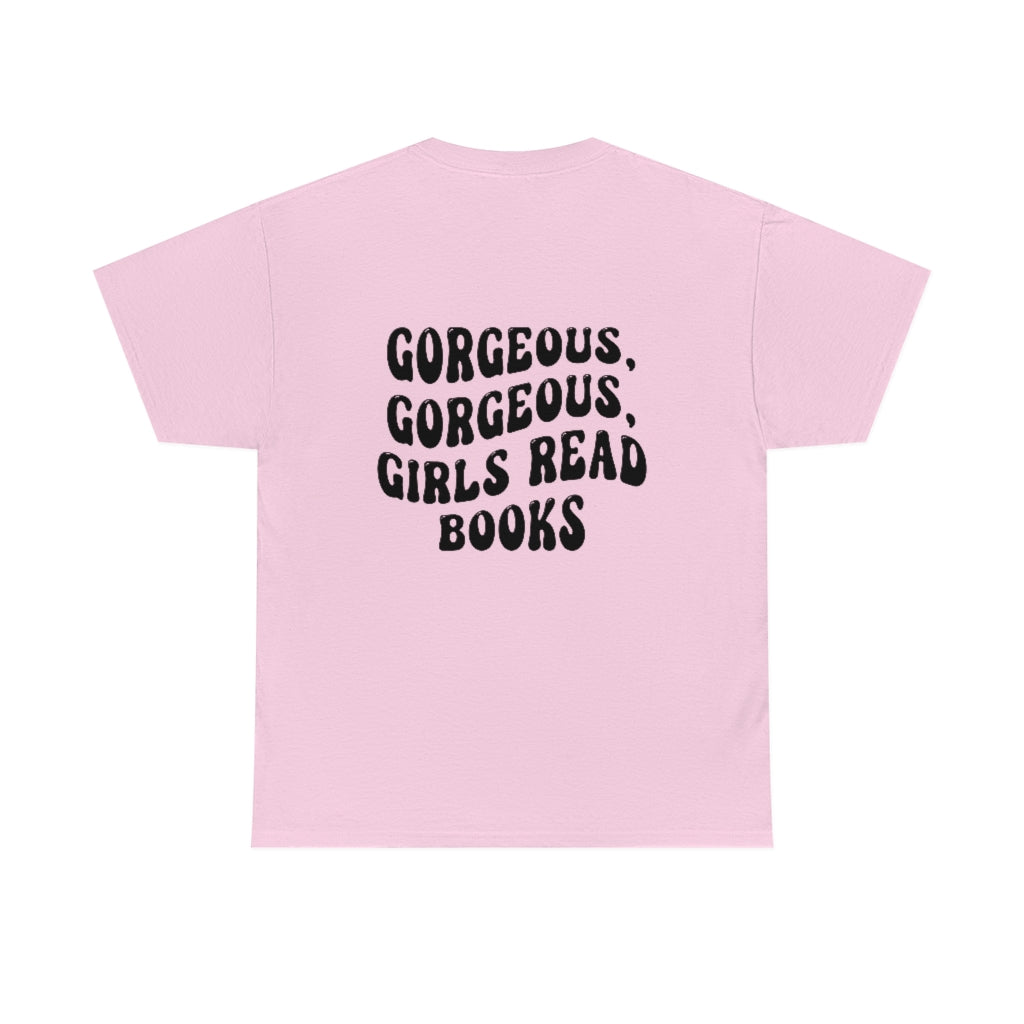 Gorgeous Gorgeous Girls Read Books Back Print Book Shirt