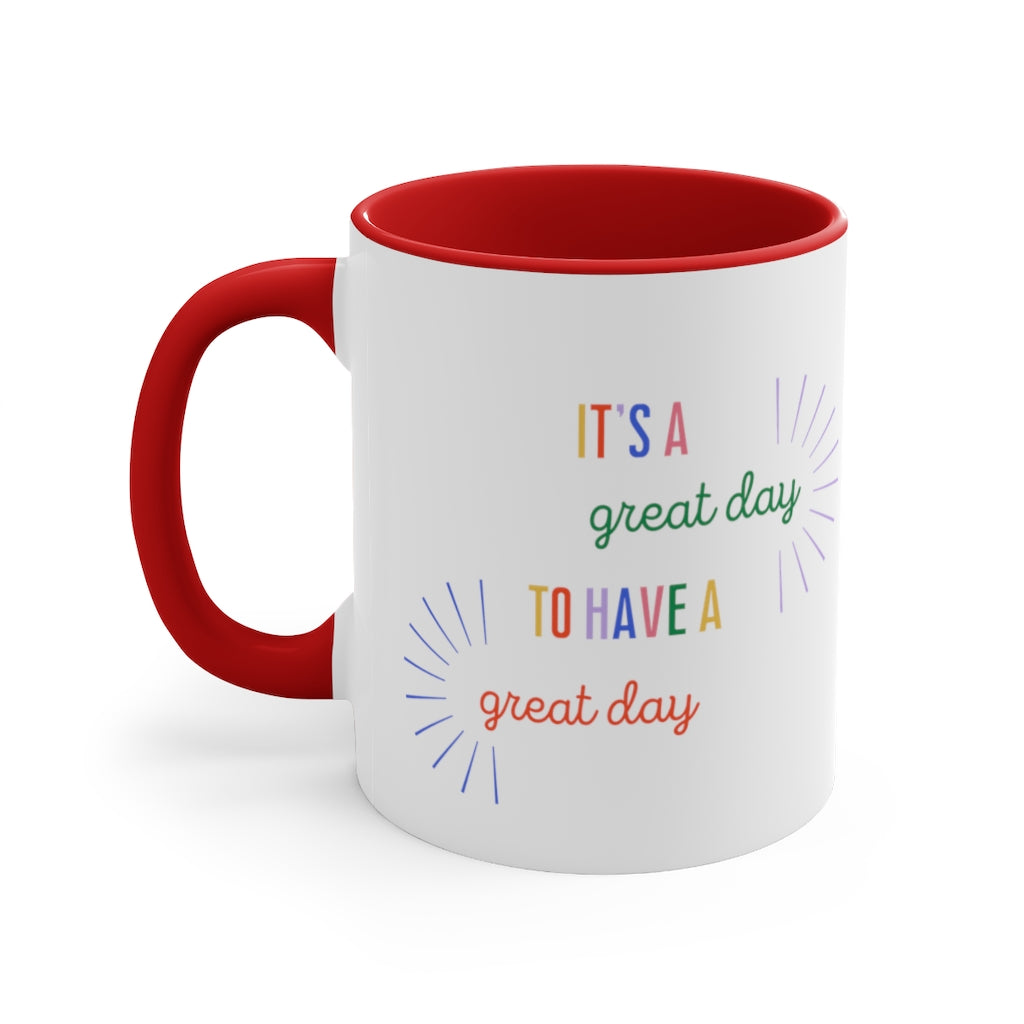 It's a Great Day To Have A Great Day Colorful Coffee Cup