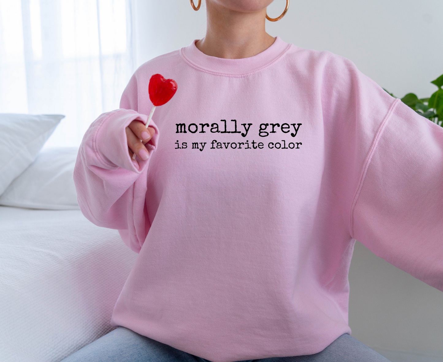 Morally Grey Is My Favorite Color Sweatshirt