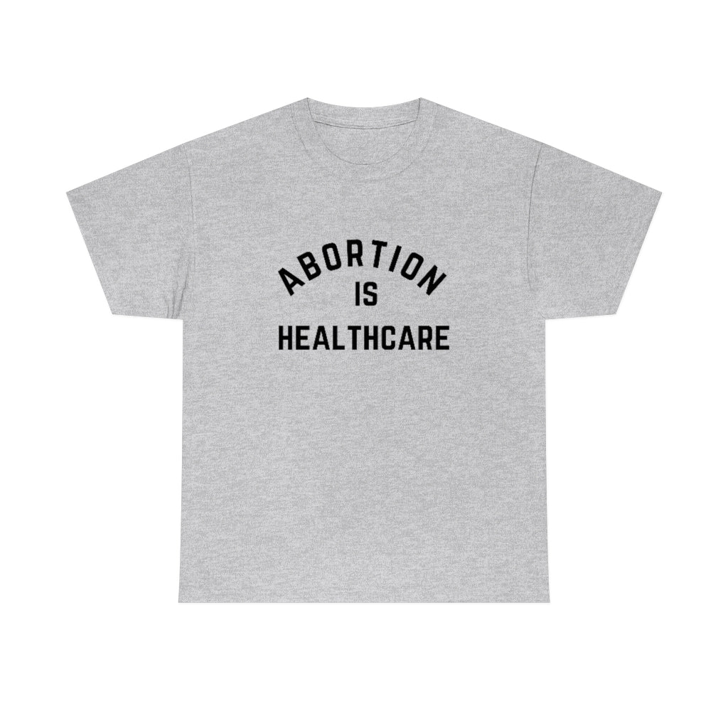 Abortion Is Healthcare Feminist Shirt