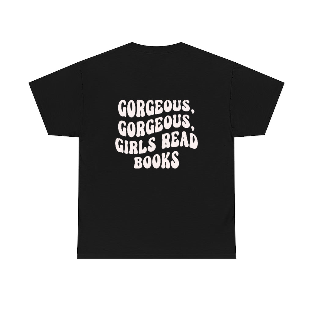 Gorgeous Gorgeous Girls Read Books Back Print Book Shirt