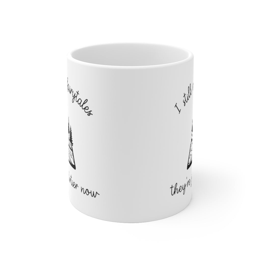 I Still Read Fairytales They're Dirtier Now Bookish Mug
