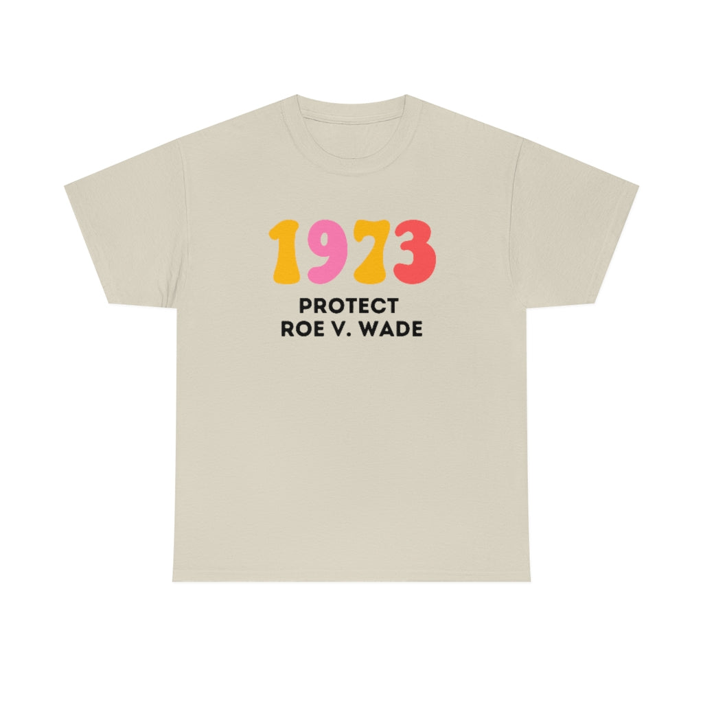 1973 Protect Roe V Wade Shirt Womens Rights Shirt