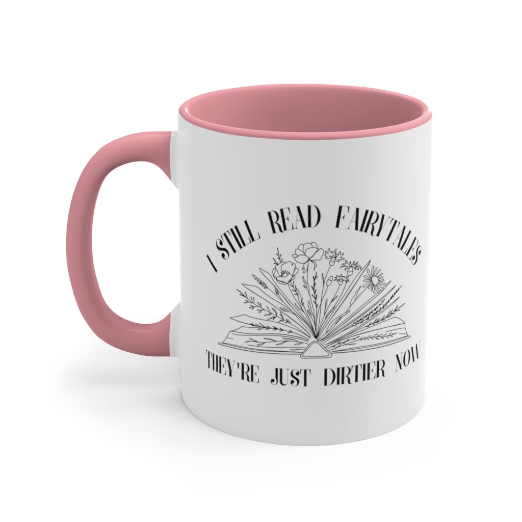 I Still Read Fairytales They're Just Dirtier Now Accent Handle Book Mug