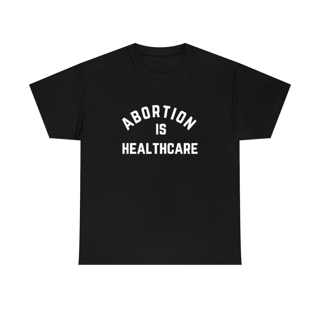 Abortion Is Healthcare Feminist Shirt