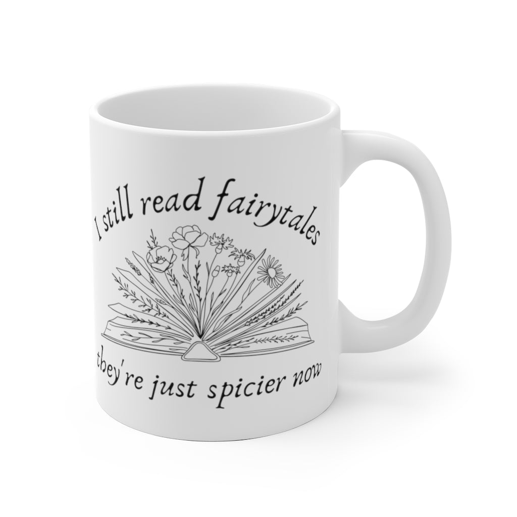 I Still Read Fairytales They're Just Spicier Now Booktok Mug