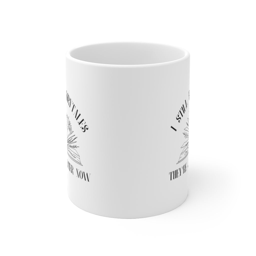 I Still Read Fairytales They're Just Dirtier Now Bookish Mug