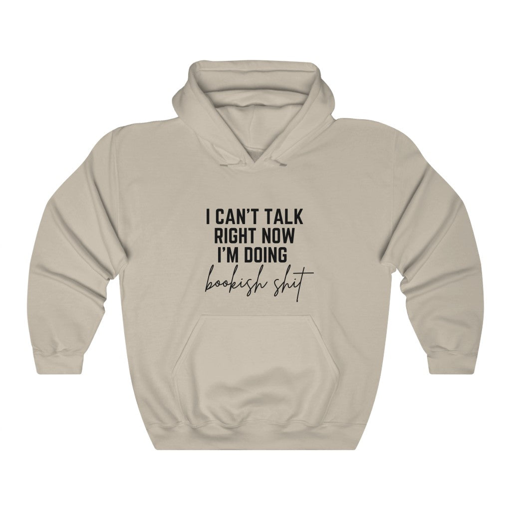 I Can't Talk Right Now I'm Doing Bookish Shit Book Hoodie