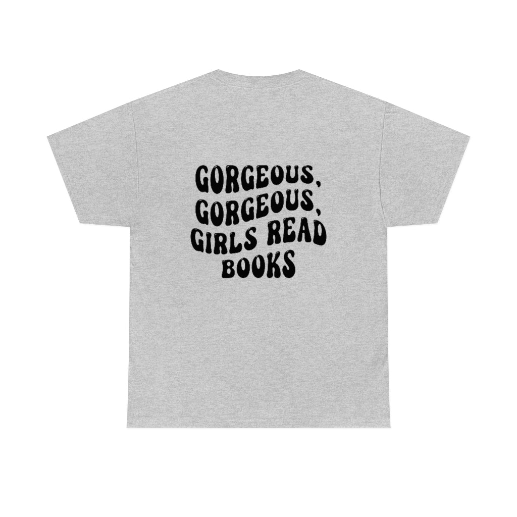 Gorgeous Gorgeous Girls Read Books Back Print Book Shirt