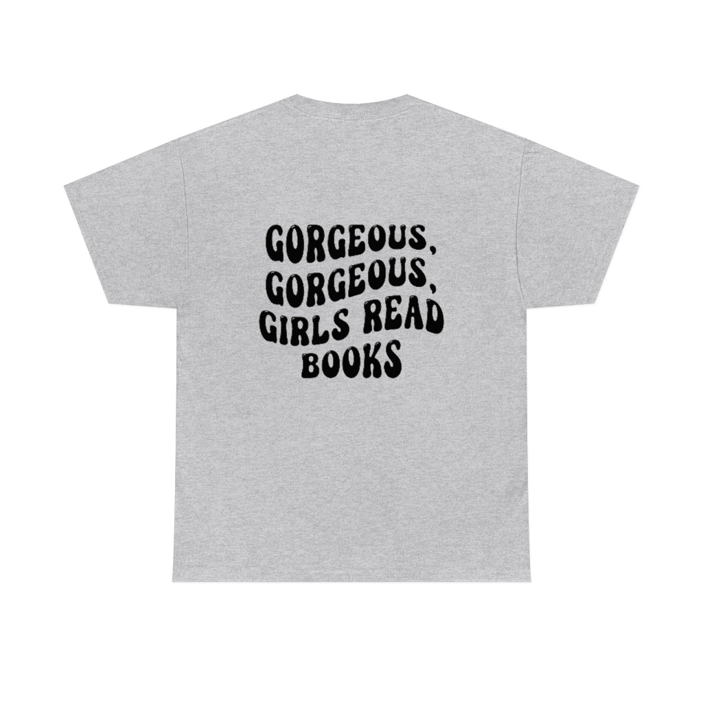 Gorgeous Gorgeous Girls Read Books Back Print Book Shirt