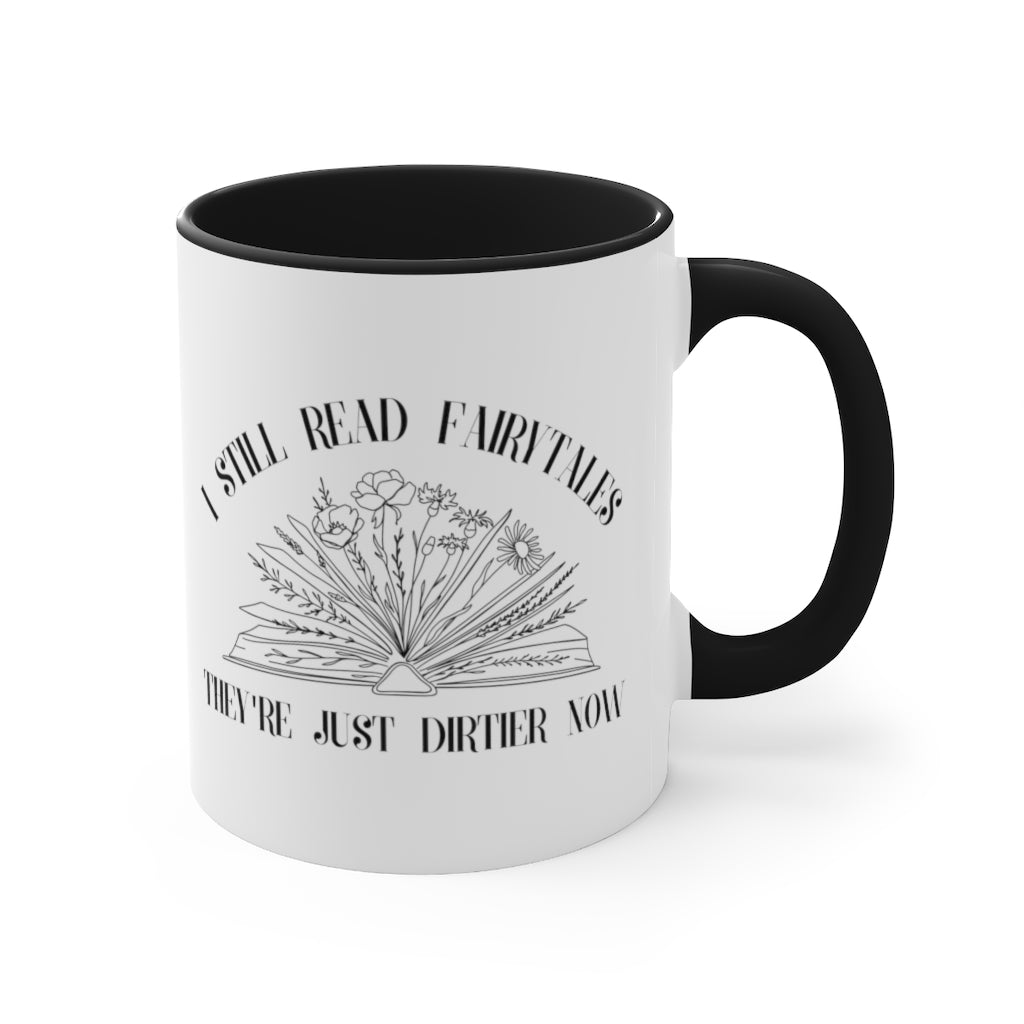 I Still Read Fairytales They're Just Dirtier Now Accent Handle Book Mug