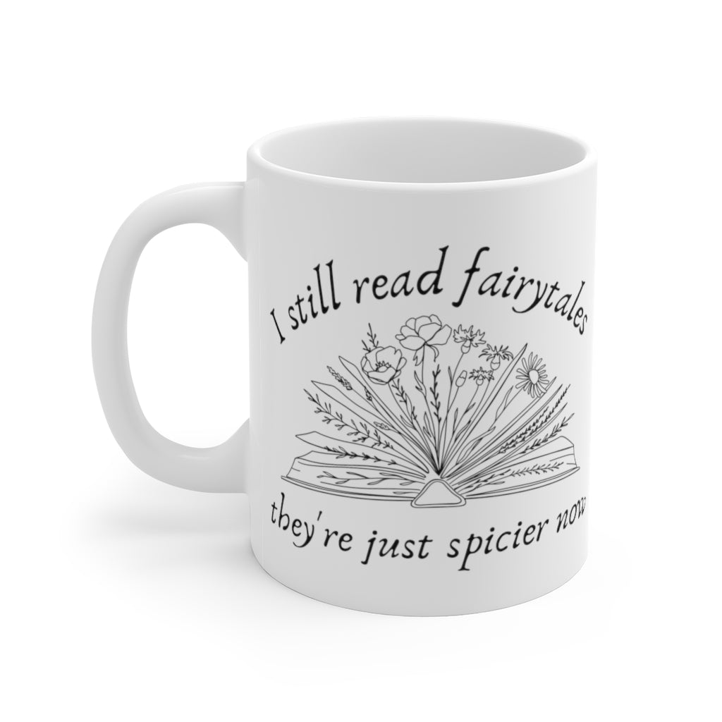 I Still Read Fairytales They're Just Spicier Now Booktok Mug