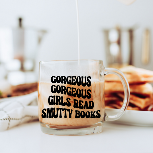 Gorgeous Gorgeous Girls Read Smutty Books Glass Mug