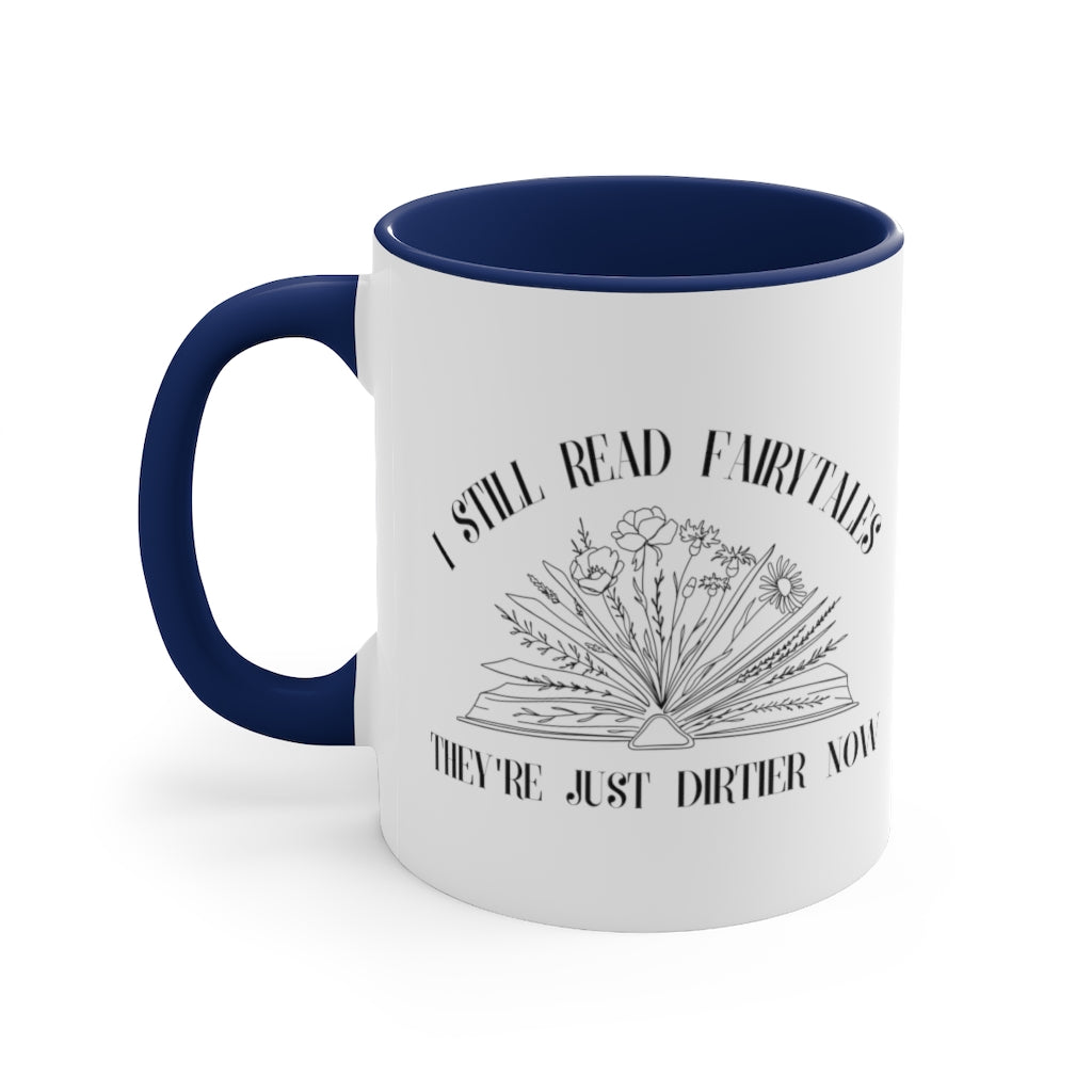 I Still Read Fairytales They're Just Dirtier Now Accent Handle Book Mug