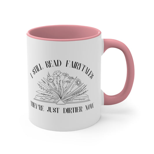 I Still Read Fairytales They're Just Dirtier Now Accent Handle Book Mug