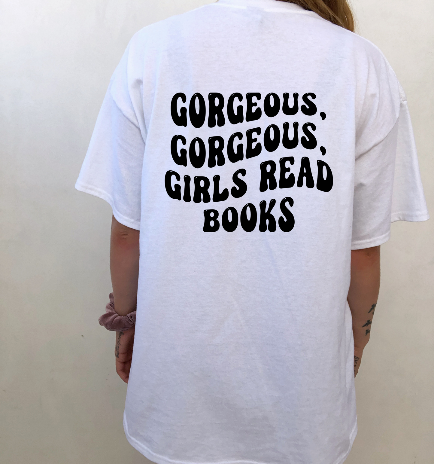 Gorgeous Gorgeous Girls Read Books Back Print Book Shirt