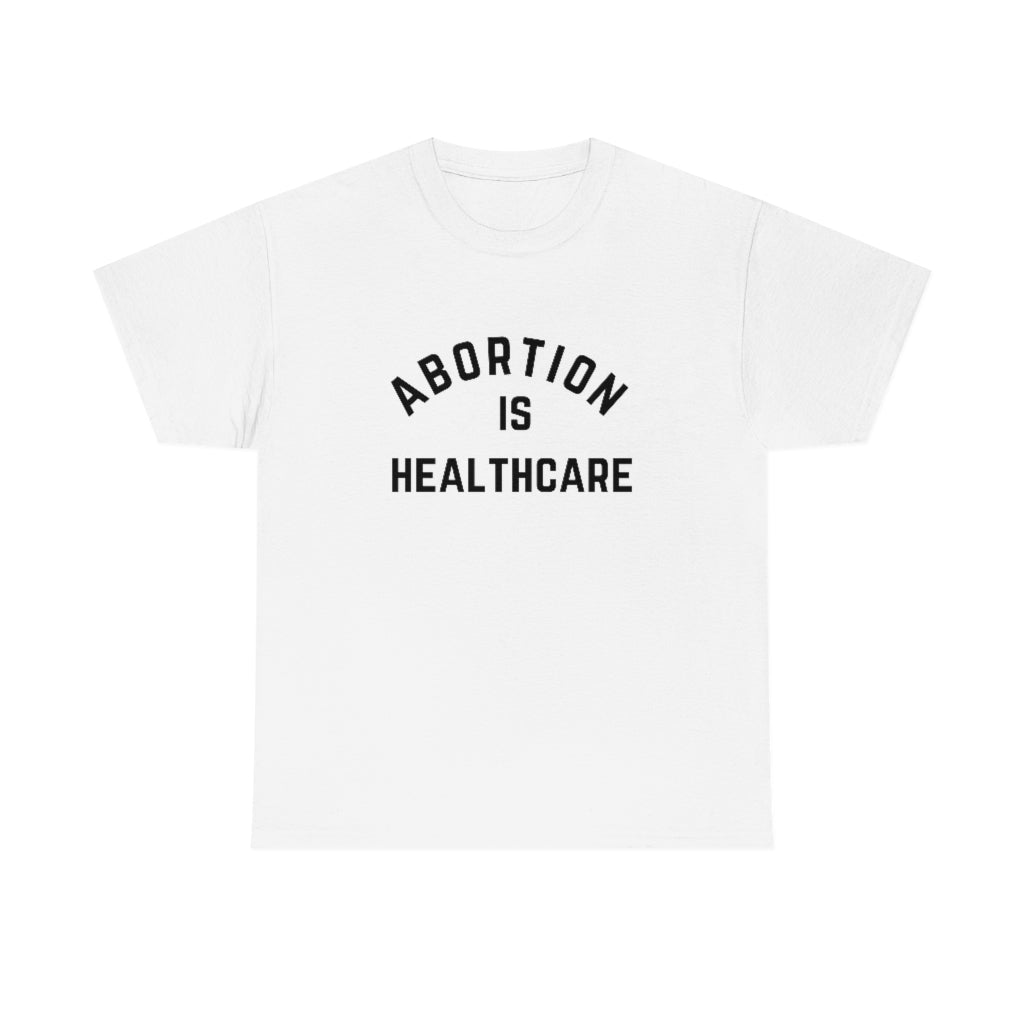 Abortion Is Healthcare Feminist Shirt
