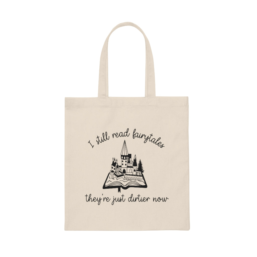 I Still Read Fairytales They're Just Dirtier Now Tote Bag