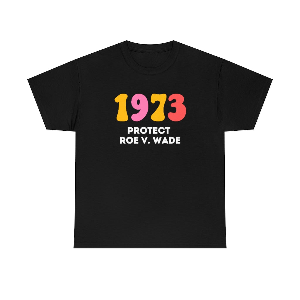 1973 Protect Roe V Wade Shirt Womens Rights Shirt