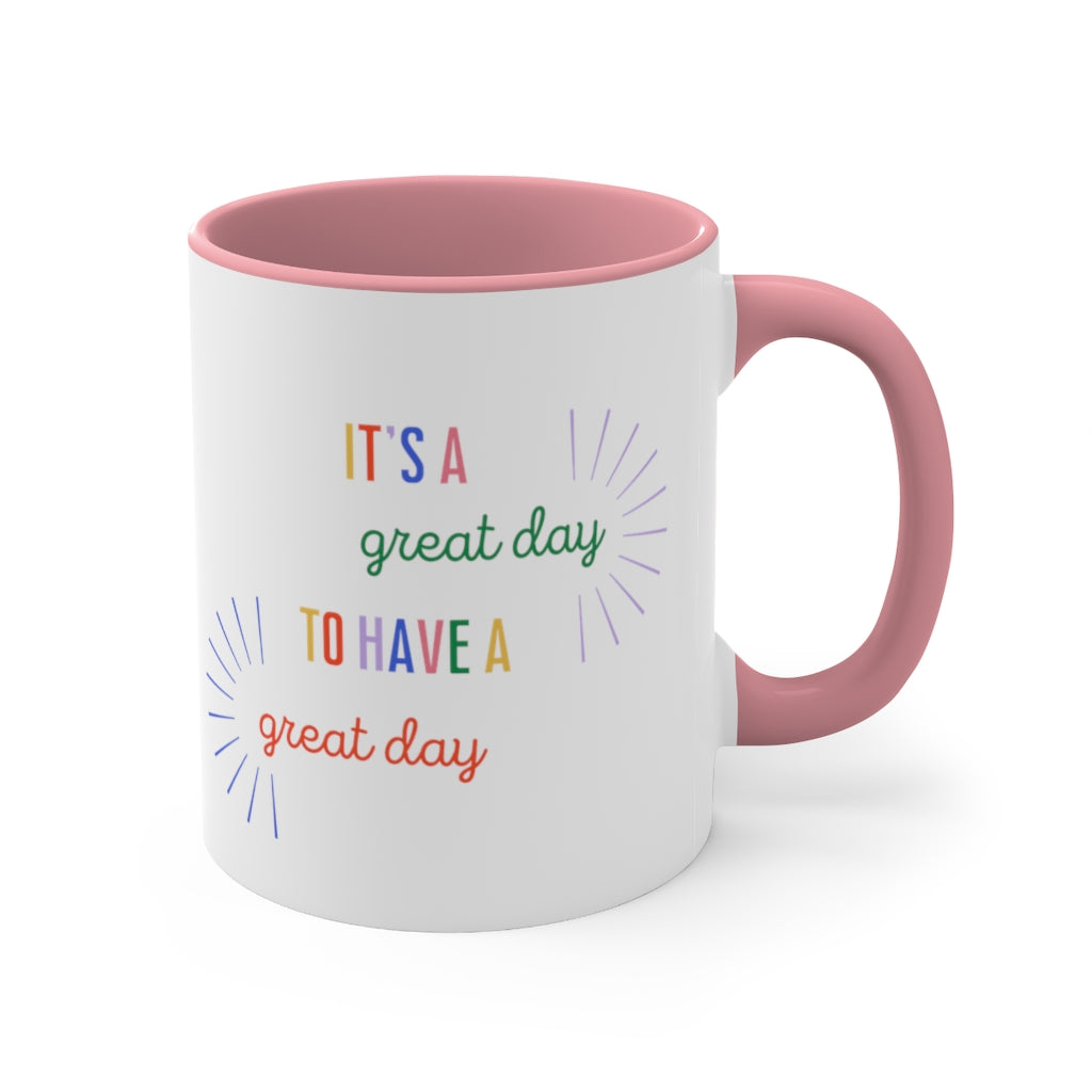 It's a Great Day To Have A Great Day Colorful Coffee Cup